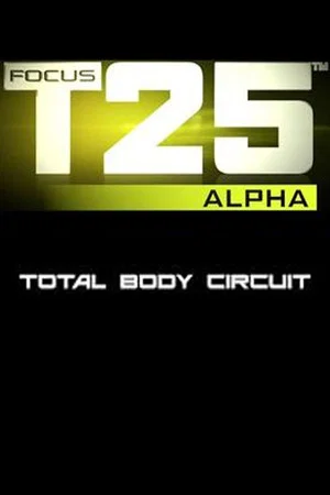 Постер: Focus T25: Alpha - Total Body Circuit