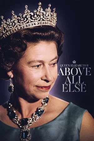 Постер: Queen Elizabeth II: Above All Else