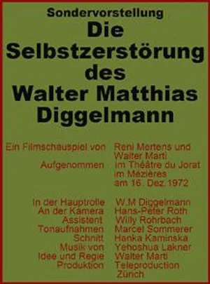 Постер: Die Selbstzerstörung des Walter Matthias Diggelmann