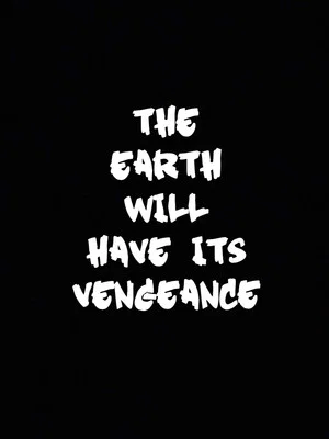 Постер: The Earth Will Have Its Vengeance