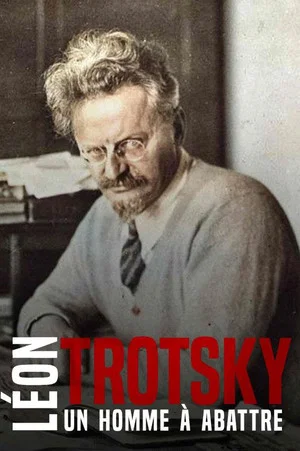 Постер: Léon Trotsky - Un homme à abattre
