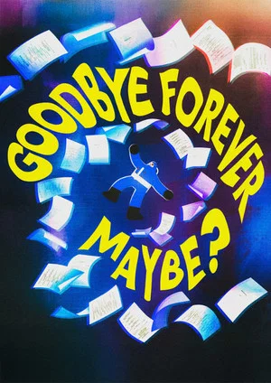 Постер: Goodbye Forever Maybe?