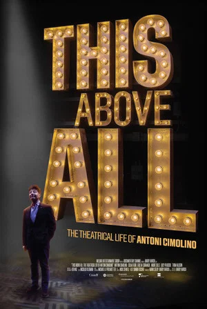 Постер: This Above All: The Theatrical Life of Antoni Cimolino