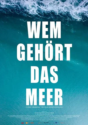 Постер: Wem gehört das Meer? Ocean Grabbing - Die neue Meeresordnung