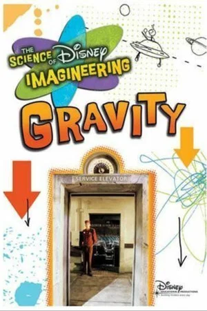 Постер: The Science of Disney Imagineering: Gravity