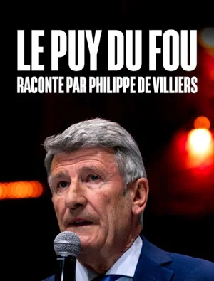 Постер: Le Puy du Fou raconté par Philippe de Villiers