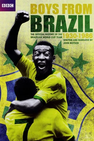 Постер: Boys From Brazil: The Official BBC History of the Brazilian World Cup Team 1930-1986