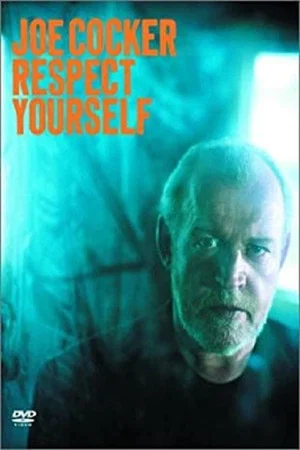 Постер: Joe Cocker: Respect Yourself