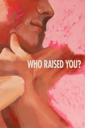 Постер: Who Raised You?