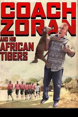 Постер: Coach Zoran and His African Tigers