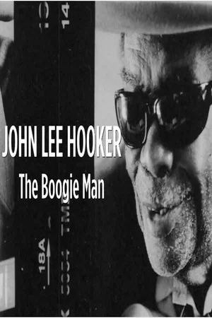 Постер: John Lee Hooker: The Boogie Man