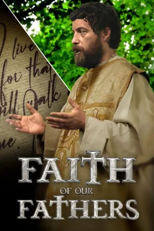 Постер: Faith of Our Fathers