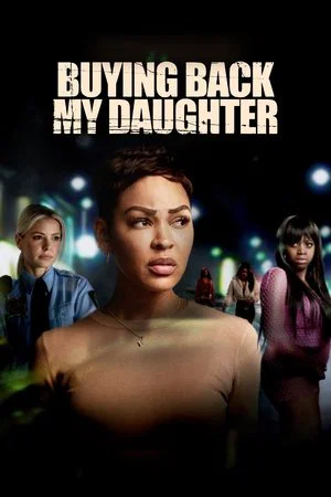 Постер: Buying Back My Daughter