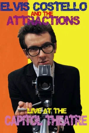Постер: Elvis Costello and The Attractions: Live at The Capitol Theatre