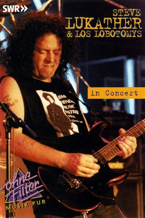 Постер: Steve Lukather & Los Lobotomys: In Concert Ohne Filter