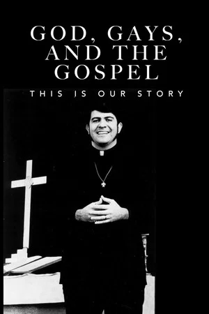 Постер: God, Gays, and the Gospel: This Is Our Story
