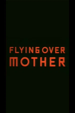 Постер: Flying Over Mother