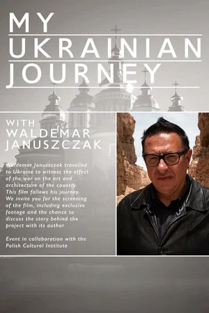 Постер: Waldemar Januszcak: My Ukrainian Journey
