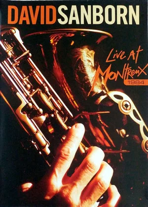 Постер: David Sanborn: Live at Montreux 1984