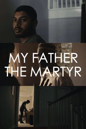 Постер: My Father The Martyr