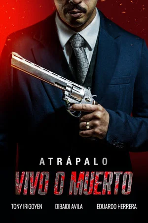 Постер: Atrápalo vivo o muerto