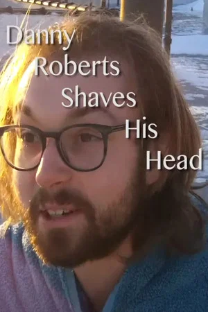 Постер: Danny Roberts Shaves His Head