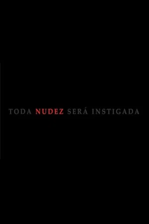 Постер: Toda Nudez Será Instigada