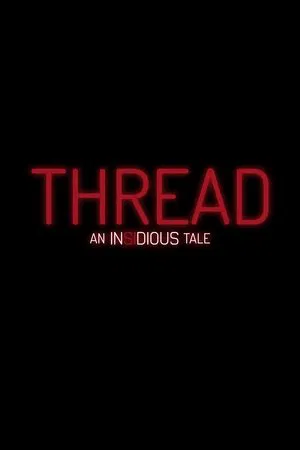 Постер: Thread: An Insidious Tale