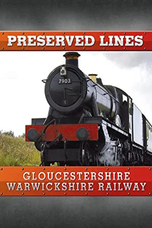Постер: Preserved Lines: Gloucestershire Warwickshire Railway