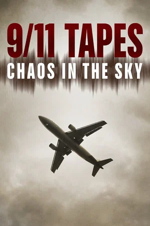 Постер: The 9/11 Tapes: Chaos in the Sky