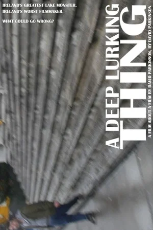 Постер: A Deep Lurking Thing: A Short Film About A Short Film About The Muckross Lake Monster