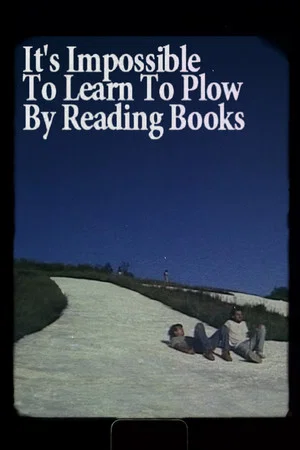 Постер: It's Impossible to Learn to Plow by Reading Books