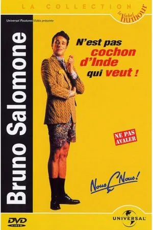 Постер: Bruno Salomone - N'est pas cochon d'Inde qui veut !