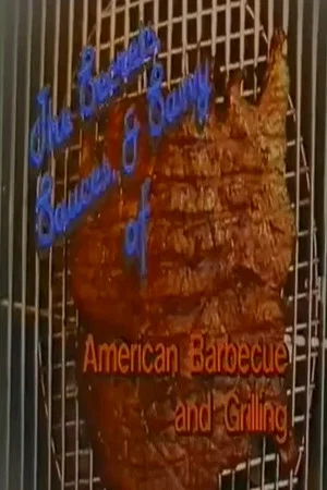 Постер: The Secrets, Sauces and Savvy of American Barbecue and Grilling