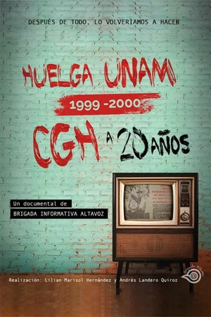 Постер: Huelga UNAM 1999 - 2000: CGH a 20 Años