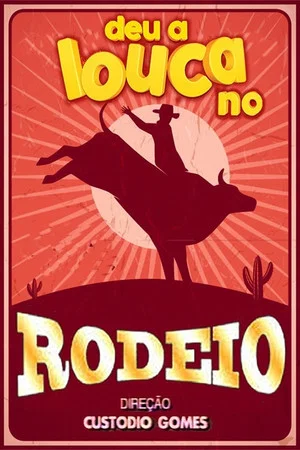 Постер: Deu a louca no Rodeio