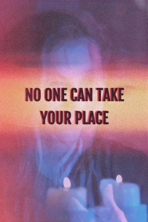 Постер: No One Can Take Your Place