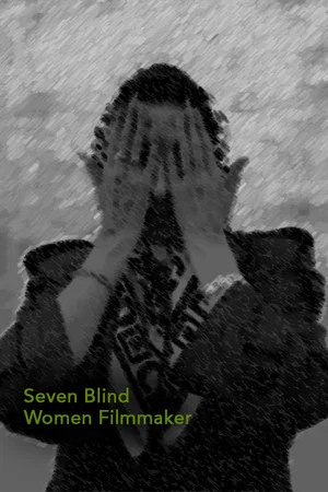 Постер: Seven Blind Women Filmmakers