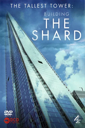 Постер: The Tallest Tower: Building The Shard