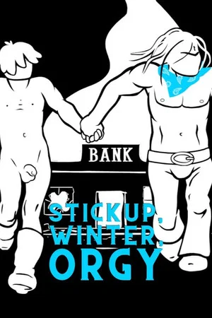 Постер: Stick Up, Winter, Orgy