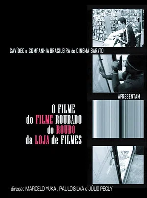 Постер: O Filme do Filme Roubado do Roubo da Loja de Filme