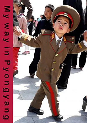 Постер: My Way in Pyongyang