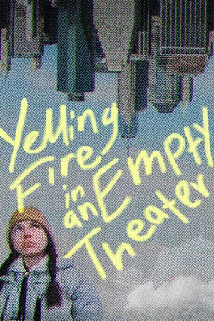 Постер: Yelling Fire in an Empty Theater