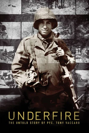 Постер: Underfire: The Untold Story of Pfc. Tony Vaccaro