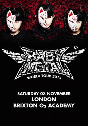 Постер: BABYMETAL WORLD TOUR 2014 - Live in London - O2 Brixton Academy