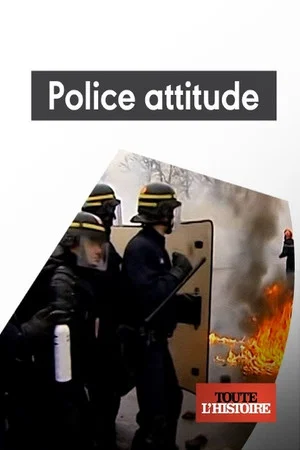 Постер: Police attitude, 60 ans de maintien de l'ordre