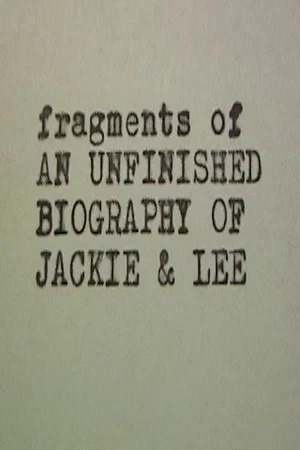 Постер: Jackie & Lee Fragments of an Unfinished Biography