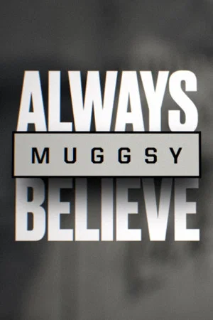 Постер: Muggsy: Always Believe