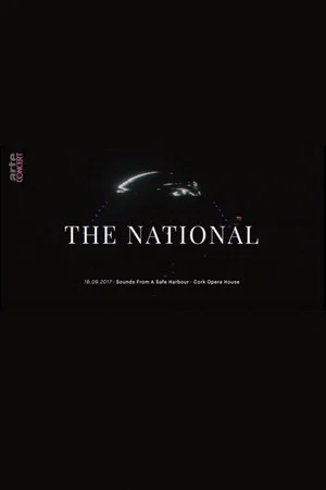 Постер: The National: Sounds from a Safe Harbour at Cork Opera House