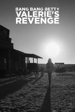 Постер: Bang Bang Betty: Valerie's Revenge